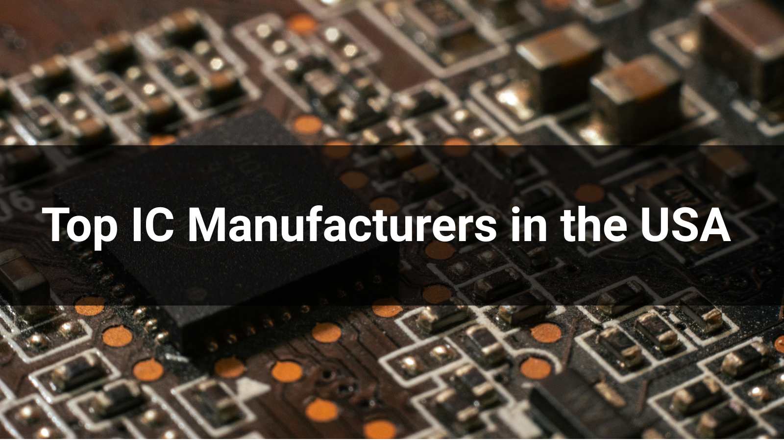 Top 10 IC Manufacturers in the USA 2026