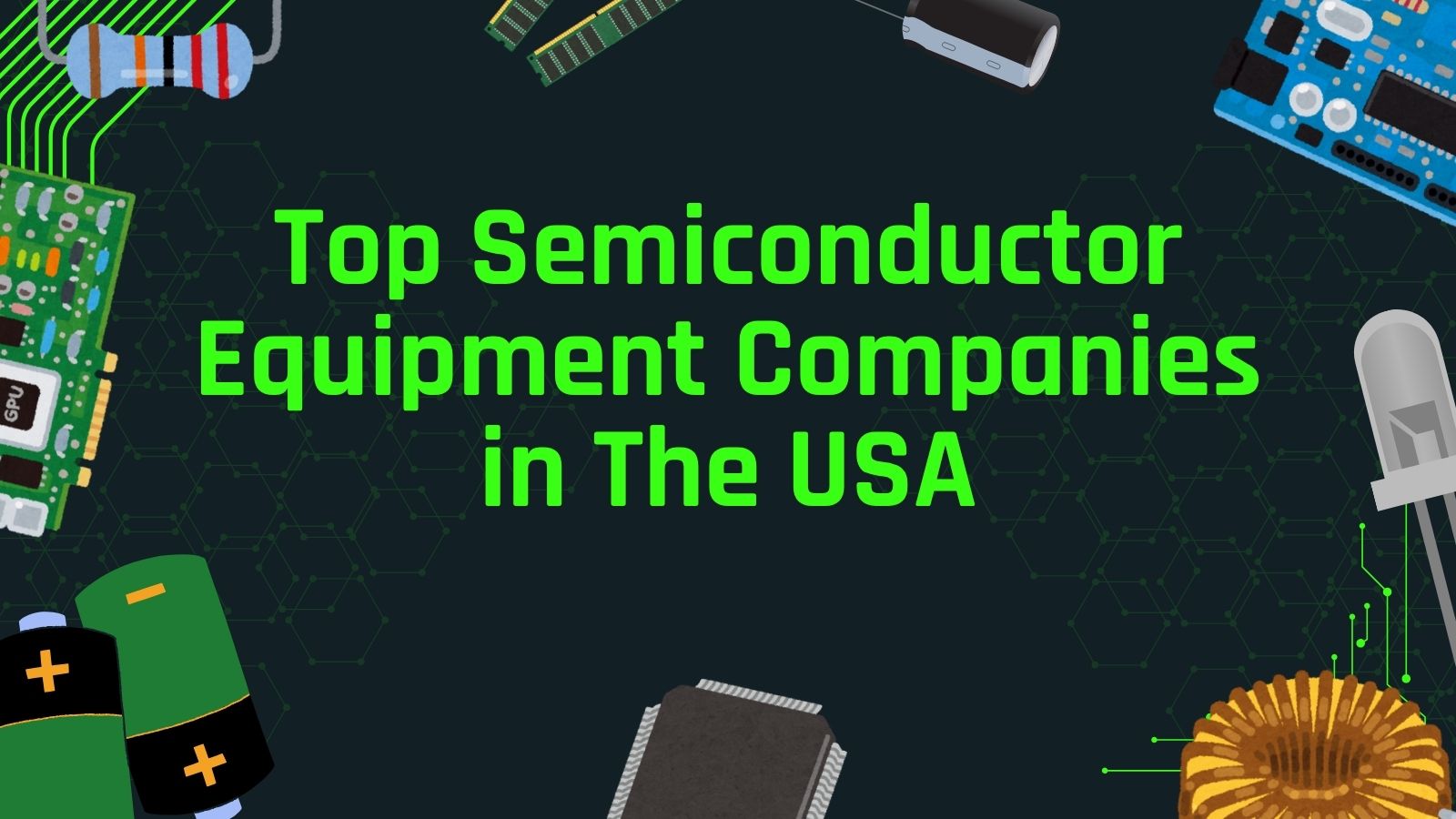Top 10 Semiconductor Equipment Companies in The USA 2026